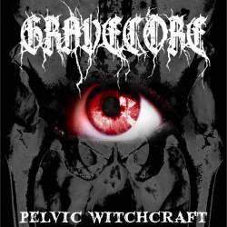 Gravecore : Pelvic Witchcraft